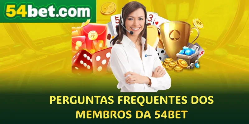 Perguntas frequentes dos membros da 54bet 